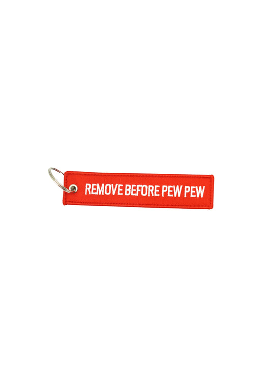 Remove Before Pew Pew Keychain